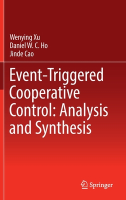 Event-Triggered Cooperative Control: Analysis and Synthesis - Xu, Wenying, and Ho, Daniel W. C., and Cao, Jinde