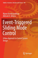 Event-Triggered Sliding Mode Control: A New Approach to Control System Design