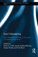 Event Volunteering.: International Perspectives on the Event Volunteering Experience