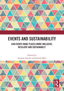 Events and Sustainability: Can Events Make Places More Inclusive, Resilient and Sustainable?