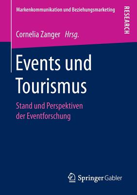 Events Und Tourismus: Stand Und Perspektiven Der Eventforschung - Zanger, Cornelia (Editor)