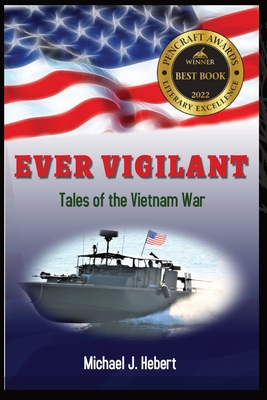 Ever Vigilant: Tales of the Vietnam War - Hebert, Michael J