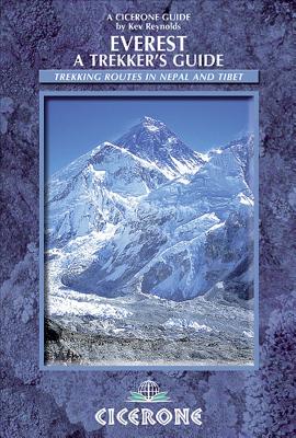 Everest: A Trekker's Guide: Trekking routes in Nepal and Tibet - Reynolds, Kev