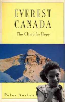 Everest Canada: The Climb for Hope - Austen, Peter