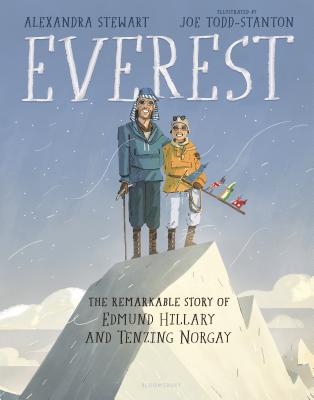 Everest: The Remarkable Story of Edmund Hillary and Tenzing Norgay - Stewart, Alexandra, and Fiennes, Ranulph (Foreword by)