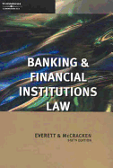 Everett and McCracken's Banking and Financial Institutions Law - McCracken, Sheelagh