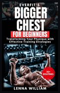 EverFit's Workout for Bigger Chest: Transforming Your Physique with Effective Training Strategies