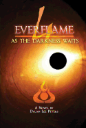 Everflame 4: As the Darkness Waits