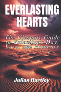 Everlasting Hearts: The Ultimate Guide to Valentine's Day, Love, and Romance
