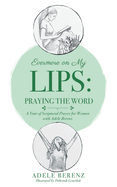 Evermore on My Lips: A Year of Scriptural Prayer for Women with Adele Berenz