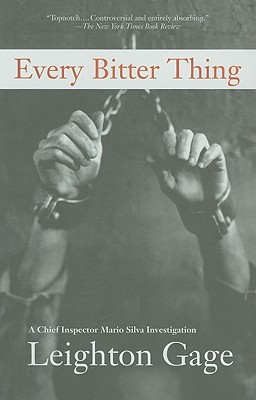 Every Bitter Thing: A Chief Inspector Mario Silva Investigation - Gage, Leighton