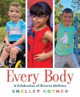 Every Body: A Celebration of Diverse Abilities - Rotner, Shelley