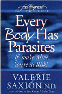 Every Body Has Parasites