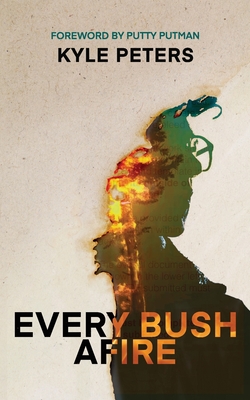 Every Bush Afire - Peters, Kyle, and Putman, Putty (Foreword by)