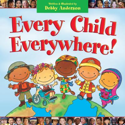 Every Child Everywhere! - Anderson, Debby