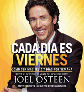 Every Day a Friday: How to Be Happier 7 Days a Week - Osteen, Joel (Read by)