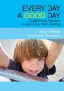 Every Day a Good Day: Establishing Routines in Your Early Years Setting