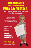 EVERY DAY AN EASY A Study Skills (Elementary School Edition Paperback) SMARTGRADES BRAIN POWER REVOLUTION: Student Tested! Teacher Approved! Parent Favorite! 5 Star Reviews!