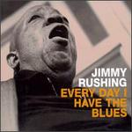 Every Day I Have the Blues - Jimmy Rushing