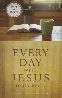 Every Day with Jesus Daily Bible-HCSB - Hughes, Selwyn (Editor), and Holman Bible Staff (Editor)