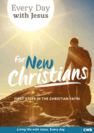 Every Day With Jesus for New Christians: First Steps in the Christian Faith