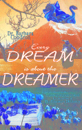 Every Dream Is about the Dreamer