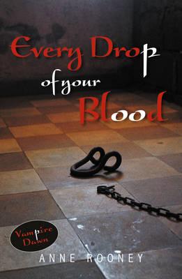 Every Drop of Your Blood - Rooney, Anne