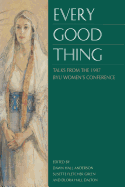 Every Good Thing: Talks from the 1997 Byu Women's Conference