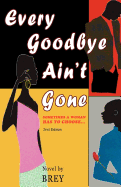 Every Goodbye Ain't Gone: Sometimes a Woman Has to Choose...