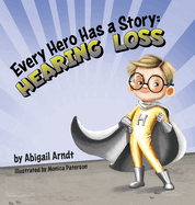 Every Hero Has a Story: Hearing Loss