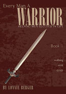 Every Man a Warrior Book 1: Walking with God