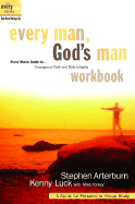 Every Man, God's Man Workbook: Pursuing Courageous Faith and Daily Integrity