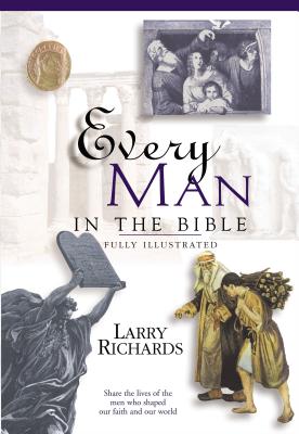 Every Man in the Bible: Everything in the Bible Series - Richards, Lawrence O