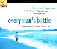 Every Man's Battle Audio: Every Man's Guide to Winning the War on Sexual Temptation One Victory at a Time