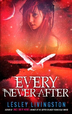 Every Never After: Book 2 of the Once Every Never Trilogy - Livingston, Lesley