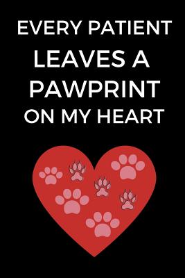 Every Patient Leaves A Pawprint On My Heart: Gift for Veterinarians, Vet Journal, Veterinary School Graduation Gift, Notebook for Vets, Dog Doctors (6 x 9 Lined Notebook, 120 pages) - Publishing, Almond Tree