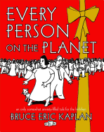 Every Person on the Planet: An Only Somewhat Anxiety-Filled Tale for the Holidays - Kaplan, Bruce Eric