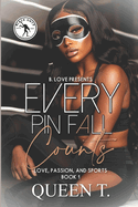 Every Pin Fall Counts: Book 1 of Love, Passion and Sports