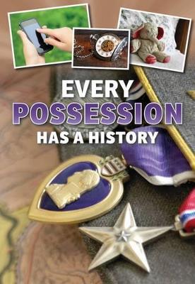 Every Possession Has a History - Vickers, Rebecca