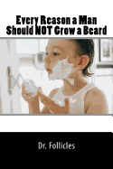 Every Reason a Man Should NOT Grow a Beard