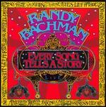 Every Song Tells a Story - Randy Bachman