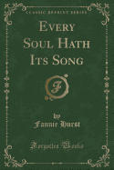 Every Soul Hath Its Song (Classic Reprint)