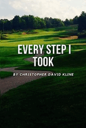 Every Step I Took: A Christian Memoir