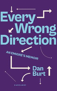 Every Wrong Direction: An Emigr's Memoir