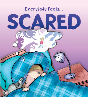 Everybody Feels...Scared - 