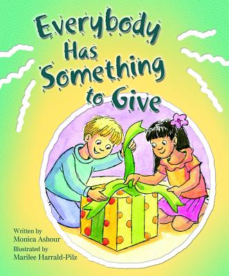 Everybody Has Someth to Give - Ashour, Monica