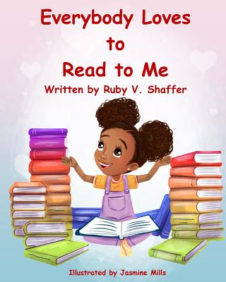 Everybody Loves to Read to Me - Shaffer, Ruby V
