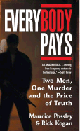 Everybody Pays: Two Men, One Murder, and the Price of Truth