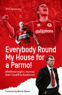 Everybody Round My House for a Parmo!: Middlesbrough's Journey from Cardiff to Eindhoven