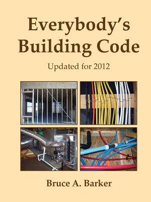 Everybody's Building Code - Barker, Bruce